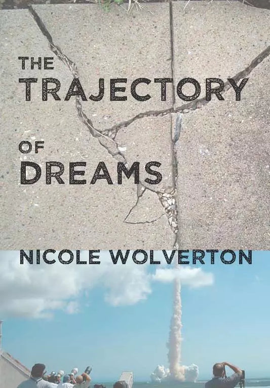 Book The Trajectory of Dreams Nicole M. Wolverton, Oscar Fabela, Stephanie Willing