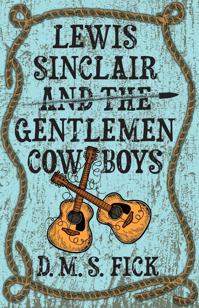 Book Lewis Sinclair and the Gentlemen Cowboys D. M. S. Fick, Jeremy Arthur