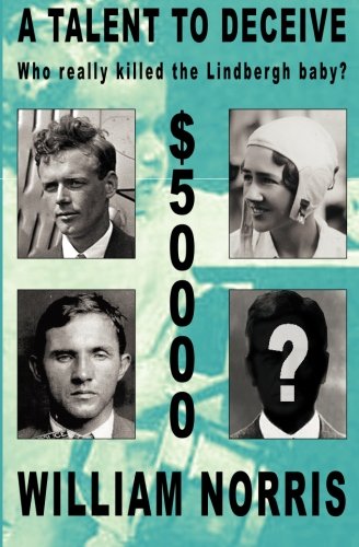 Book A Talent to Deceive: The Search for the Real Killer of the Lindbergh Baby William Norris, Tom Beyer
