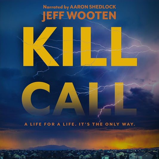 Book Kill Call  Jeff Wooten, Aaron Shedlock