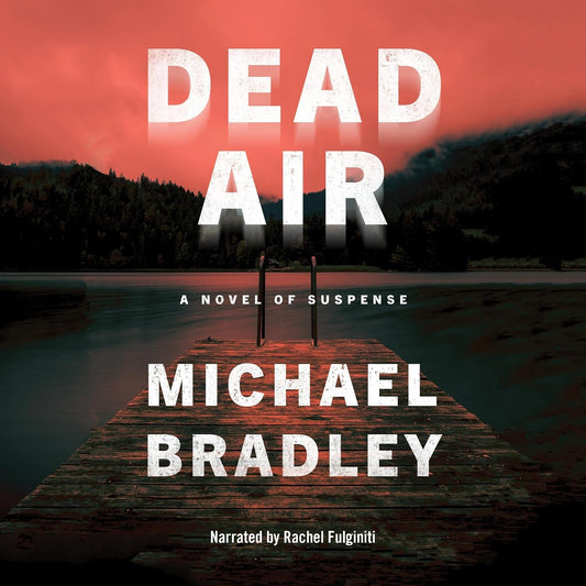 Book Dead Air: A Novel of Suspense Michael Bradley, Rachel Fulginiti