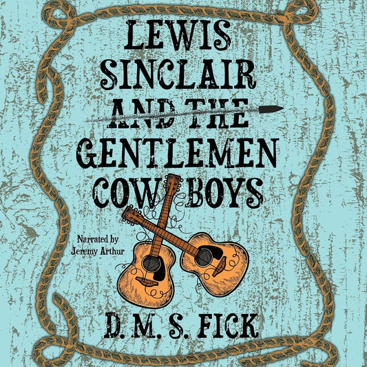 Book Lewis Sinclair and the Gentlemen Cowboys D. M. S. Fick