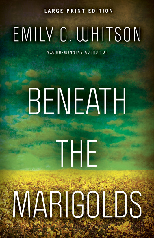 Beneath the Marigolds (Large Print Edition)