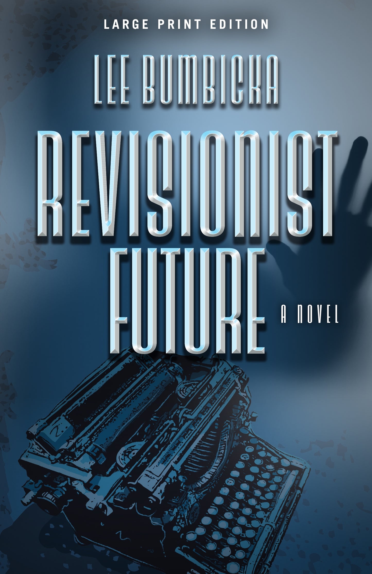 Revisionist Future (Large Print Edition)